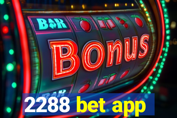 2288 bet app